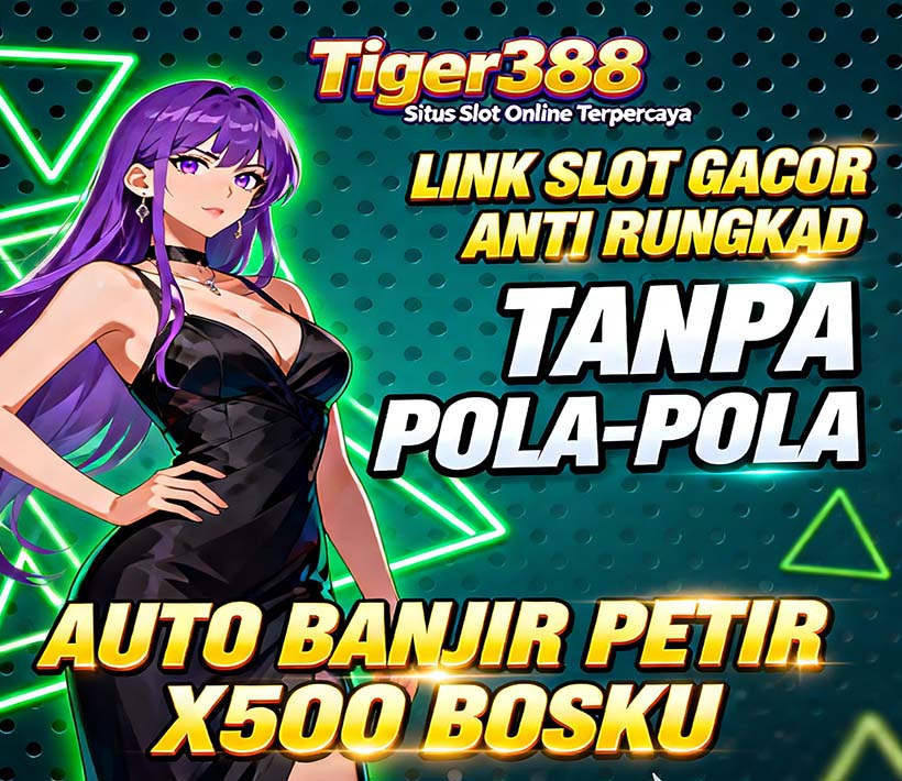 Tiger388 Slot Mandiri Online Mudah Jackpot Setiap Hari
