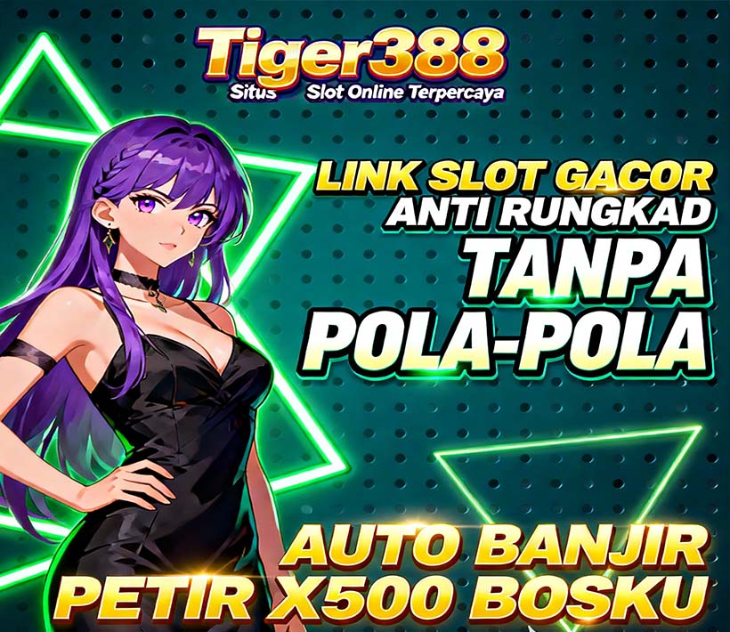 Tiger388 Slot QRIS Online Gacor Mudah Maxwin